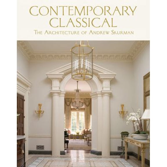 Pre-Owned Contemporary Classical: The Architecture of Andrew Skurman (Hardcover) 1616890886 9781616890889