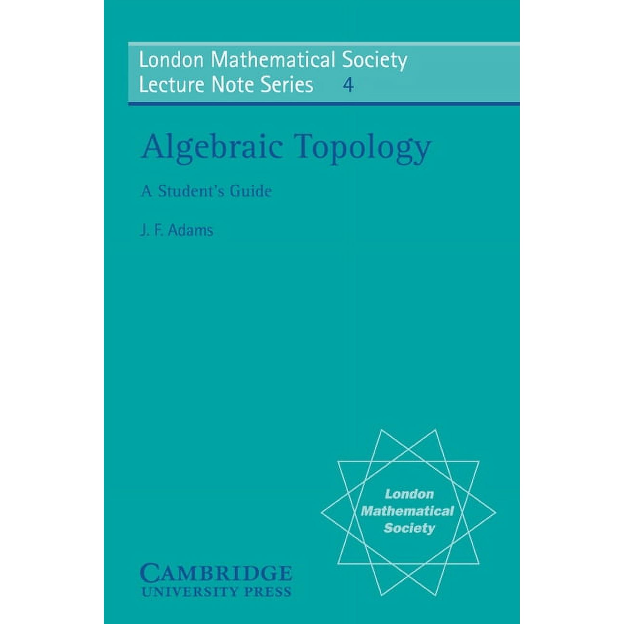 London Mathematical Society Lecture Note Algebraic Topology: A Student's Guide, Book 4, (Paperback)