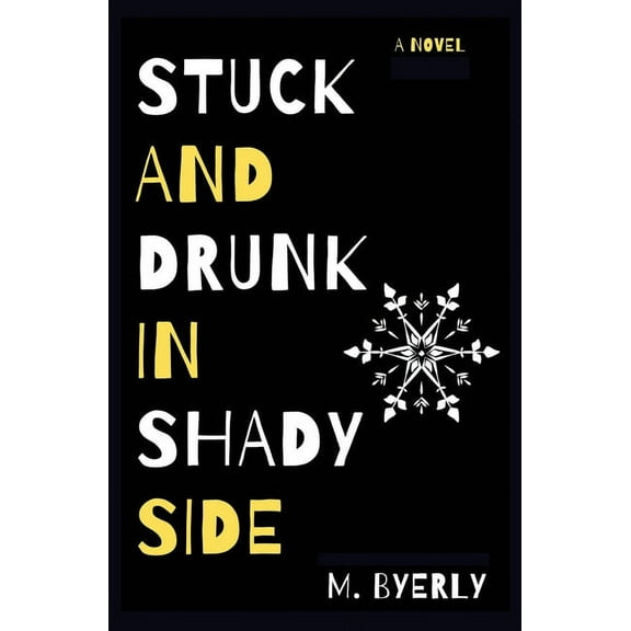 Stuck and Drunk in Shadyside, (Paperback)