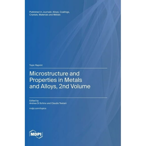 Microstructure and Properties in Metals and Alloys, 2nd Volume, (Hardcover)