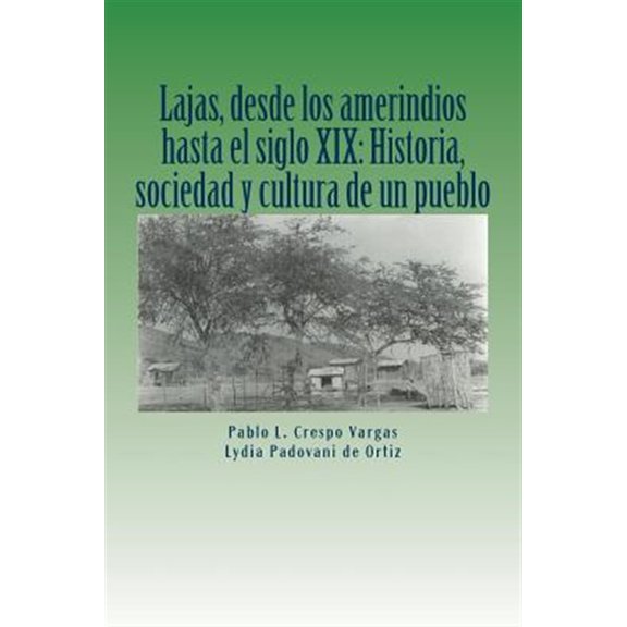 Pre-Owned Lajas, desde los amerindios hasta el siglo XIX : Historia, Sociedad Y Cultura De Un Pueblo