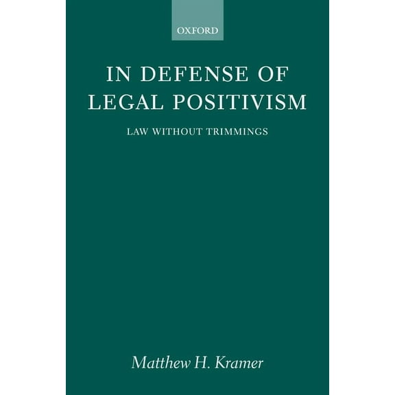 Law Without Trimmings In Defense of Legal Positivism: Law Without Trimmings, (Paperback)