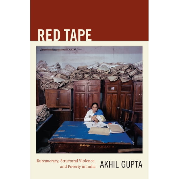 John Hope Franklin Center Book Red Tape: Bureaucracy, Structural Violence, and Poverty in India, (Paperback)