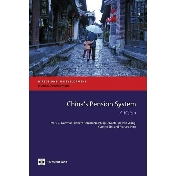 Directions in Development - Human Develo China's Pension System: A Vision, (Paperback)