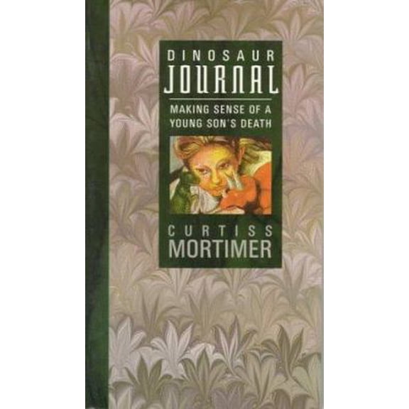 Pre-Owned Dinosaur Journal: Making Sense of a Young Son's Death (Paperback) 0940895196 9780940895195