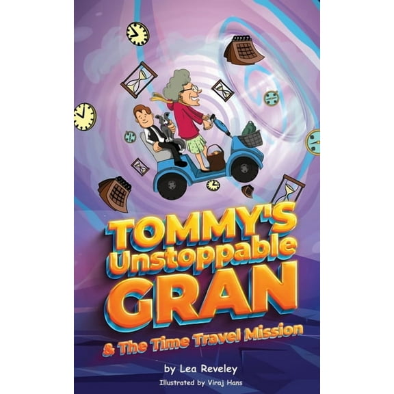 Tommy's Unstoppable Gran & The Time Travel Mission, (Paperback)