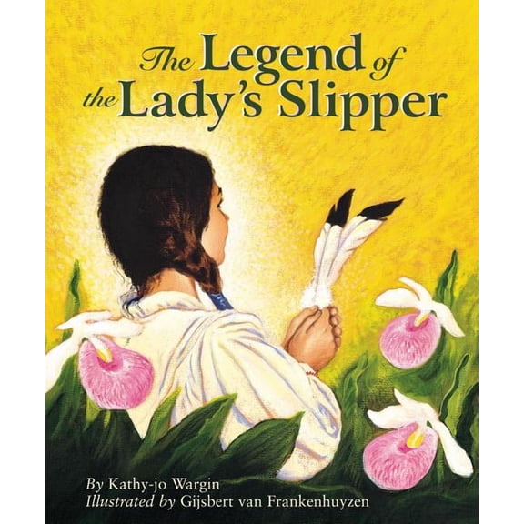 Myths, Legends, Fairy and Folktales The Legend of the Lady's Slipper, (Hardcover)