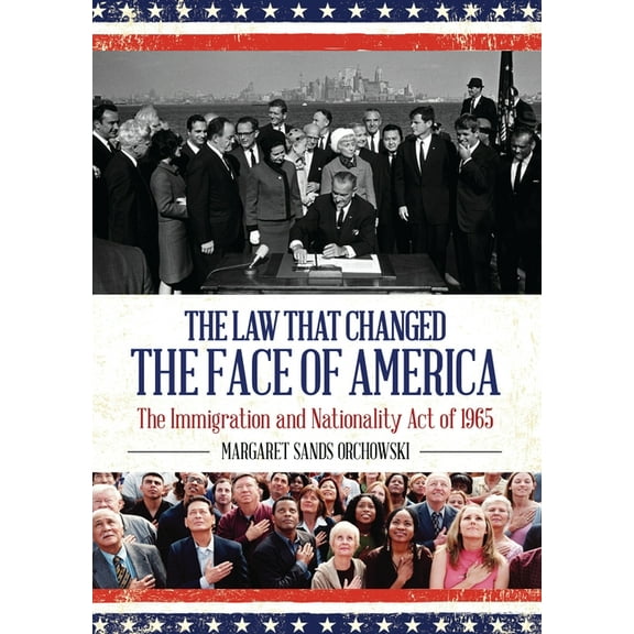 Law that Changed the Face of America: The Immigration and Nationality Act of 1965, (Paperback)