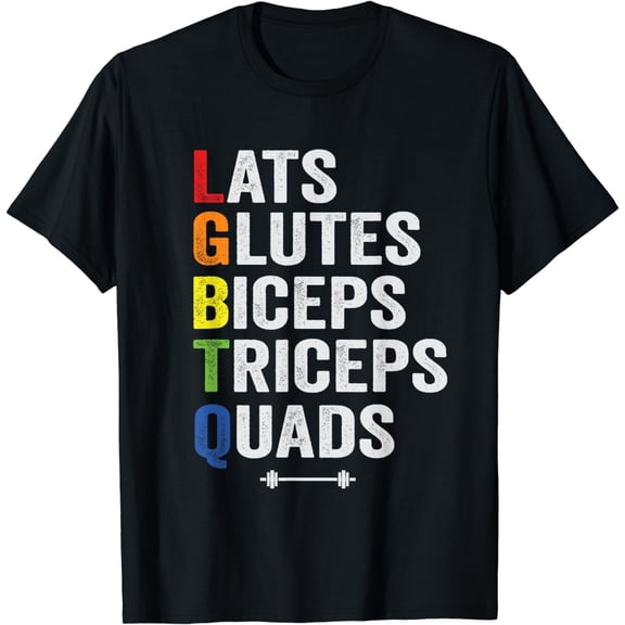 Funny LGBTQ Lats Glutes Biceps Triceps Quads Weightlifting T-Shirt