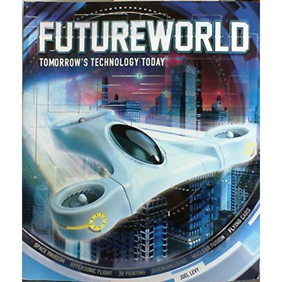 Pre-Owned Futureworld: Tomorrow's Technology Today, Used [Unknown Binding]