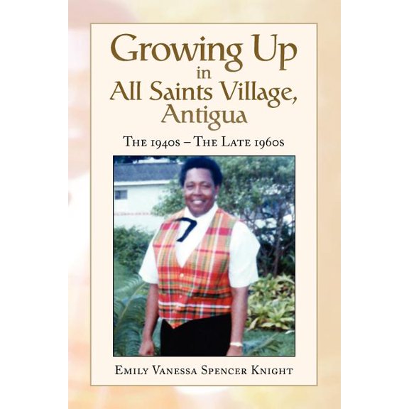 Growing Up in All Saints Village, Antigua (Paperback)