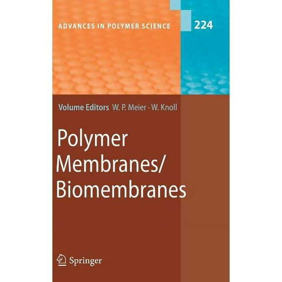 Advances in Polymer Science Polymer Membranes/Biomembranes, Book 224, (Hardcover)