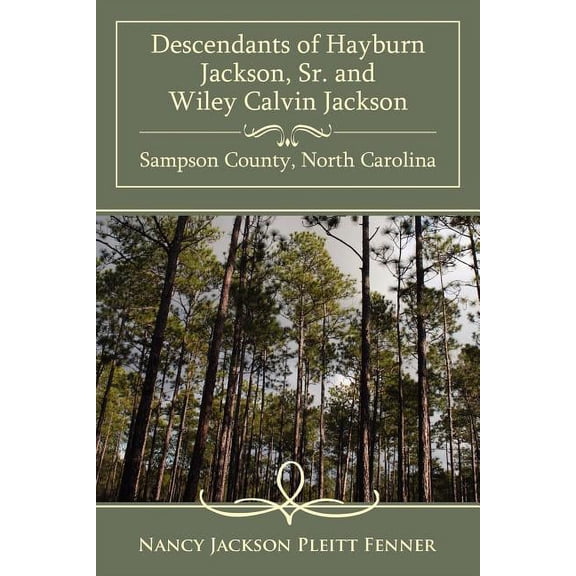 Descendants of Hayburn Jackson, Sr. and Wiley Calvin Jackson Sampson County, North Carolina (Paperback) by Nancy Jackson Pleitt Fenner