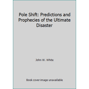 Pole Shift: Predictions and Prophecies of the Ultimate Disaster, Used [Hardcover]