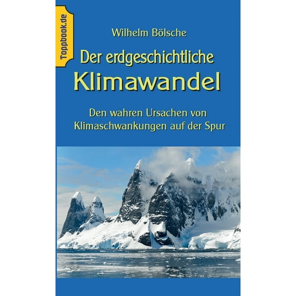 Der erdgeschichtliche Klimawandel: Den wahren Ursachen von Klimaschwankungen auf der Spur, (Paperback)