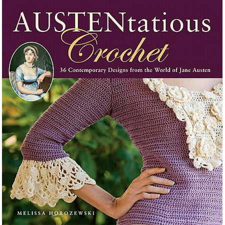 Austentatious Crochet : 36 Contemporary Designs from the World of Jane (Best Croquet Player In The World)