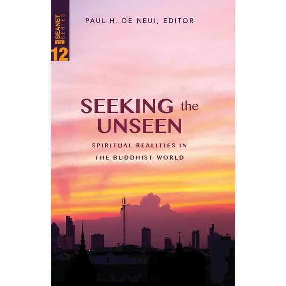 SEANET Seeking the Unseen: Spiritual Realities in the Buddhist World, Book 12, (Paperback)