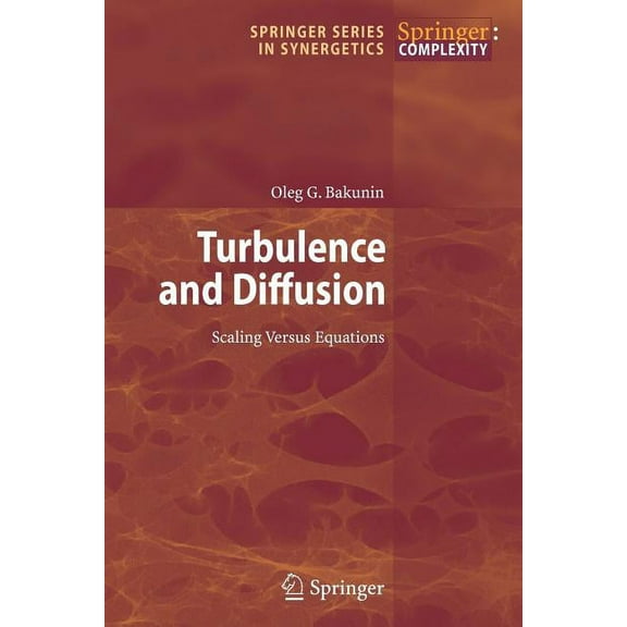 Springer Synergetics Turbulence and Diffusion: Scaling Versus Equations, (Paperback)