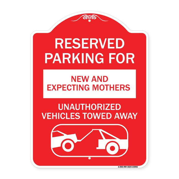 SignMission A-DES-RW-1824-23092 18 x 24 in. Designer Series Sign - Reserved Parking for New & Expecting Mothers Unauthorized Vehicles Towed Away, Red & White