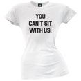 thumbnail image 1 of You Can't Sit With Us Juniors T-Shirt, 1 of 1