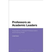 Professors as Academic Leaders: Expectations, Enacted Professionalism and Evolving Roles (Hardcover)