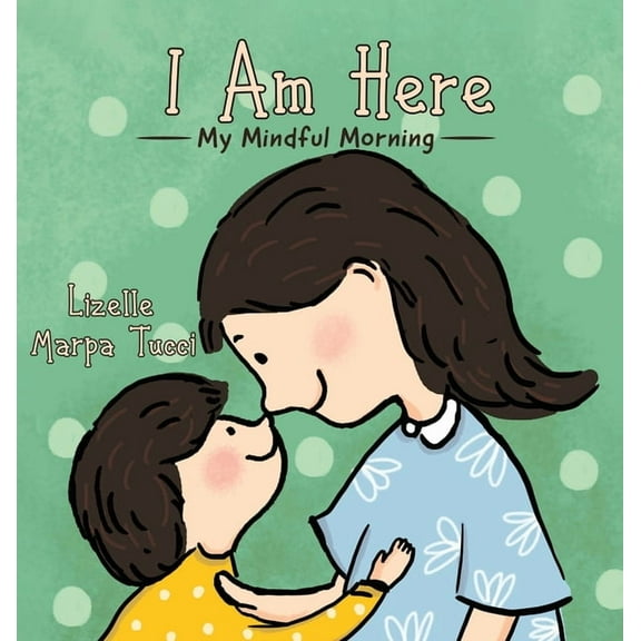 I Am Here: My Mindful Morning, (Hardcover)