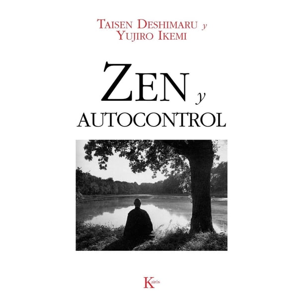 Libro Zen Y Autocontrol Tapa Blanda, Autor Taisen Deshimaru, Editorial Editorial Kairos