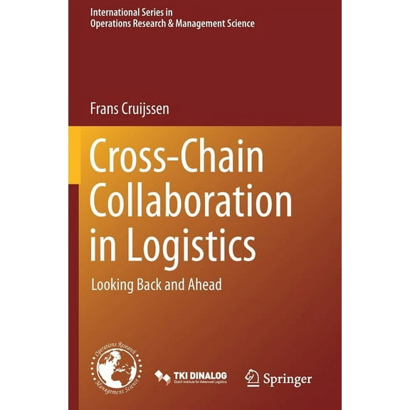International Operations Research & Mana Cross-Chain Collaboration in Logistics: Looking Back and Ahead, Book 297, (Paperback)