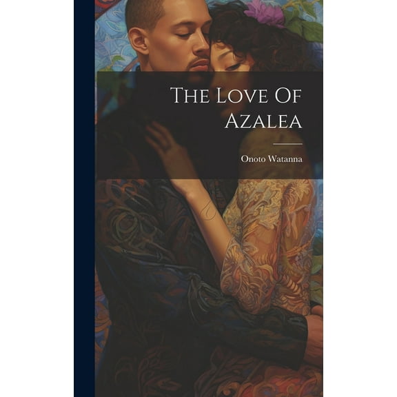 The Love Of Azalea (Hardcover)