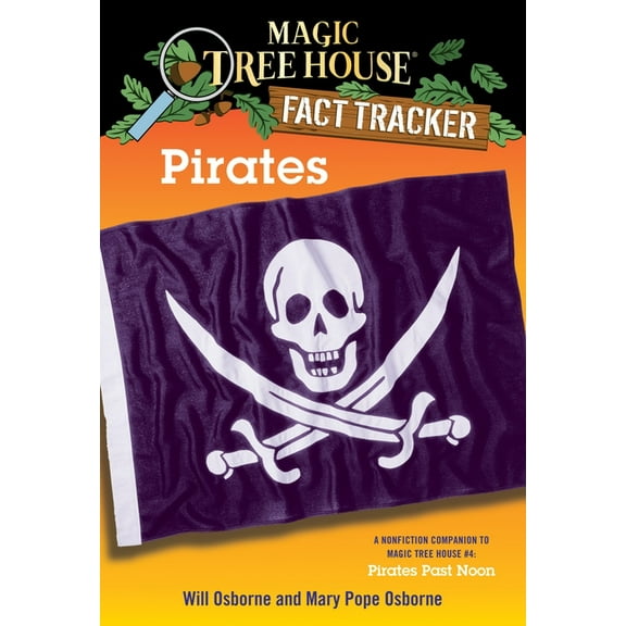 Magic Tree House Fact Tracker Pirates: A Nonfiction Companion to Magic Tree House #4: Pirates Past Noon, Book 04, (Paperback)