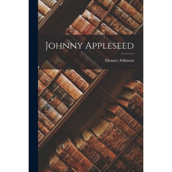 Johnny Appleseed, (Paperback)