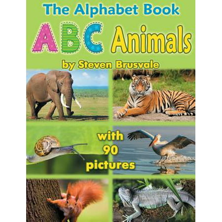 The Alphabet Book ABC Animals : Colorfull and Cognitive Alphabet Book with 90 Pictures for 2-5 Year Old (Best Abc App For 2 Year Old)
