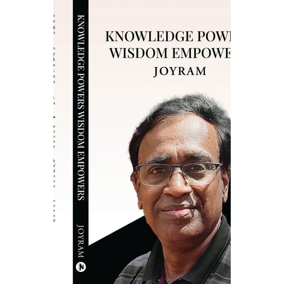 Knowledge Powers Wisdom Empowers, (Paperback)