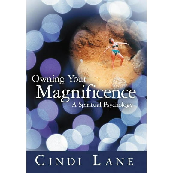 Owning Your Magnificence: A Spiritual Psychology (Hardcover)