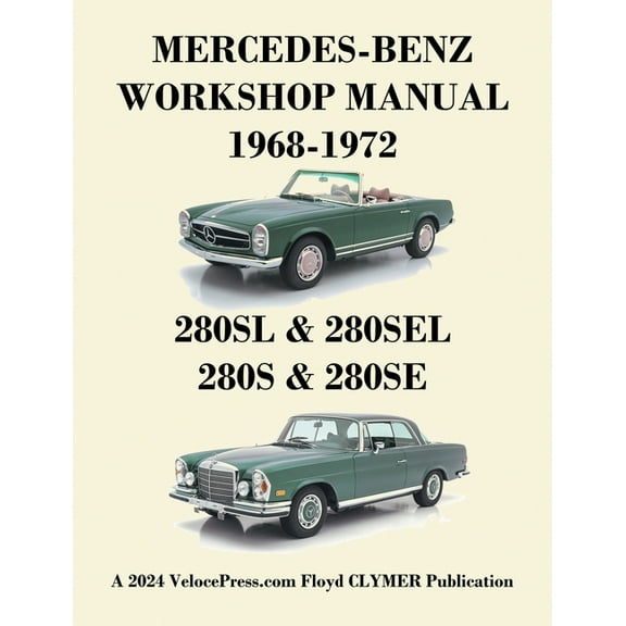 Mercedes-Benz 280sl, 280sel, 280s & 280se Models 1968-1972 Workshop Manual, (Paperback)