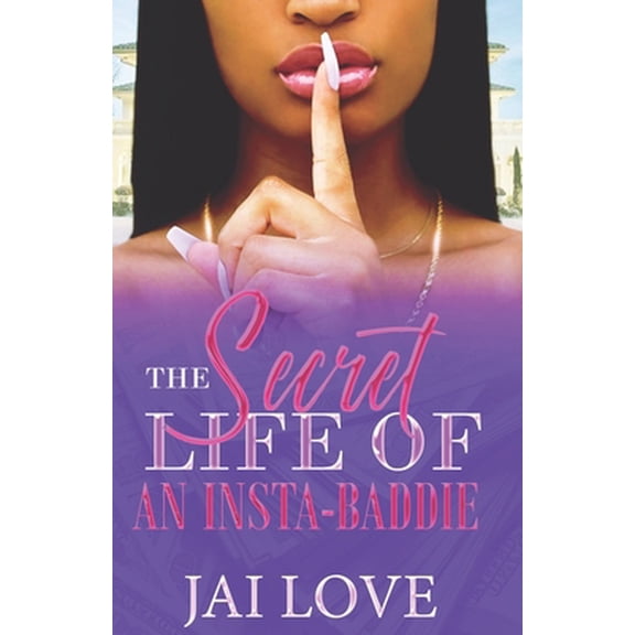 Pre-Owned The Secret Life of an Insta-Baddie (Paperback) 0578785099 9780578785097