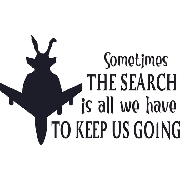 Sometimes The Search Is All We Have To Keep Us Going | 12" x 20" Donnie Darko Movie Decor Design Vinyl Home Wall Decal Quotes - Living Room Bedroom Removable Frank The Rabbit Wall Decoration Sticker