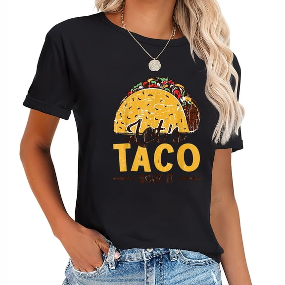 Let'S Taco Bout It Funny Tacos Mexican Food Lover Women's Fashion Shirt with Eye-catching Graphic