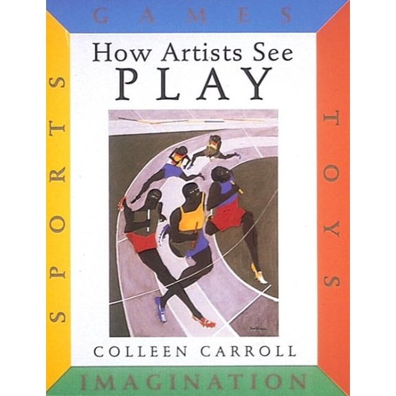 How Artist See: How Artists See Play: Sports Games Toys Imagination (Hardcover)