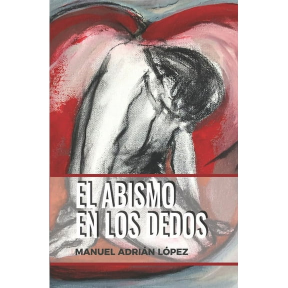 El Abismo En Los Dedos (Paperback)