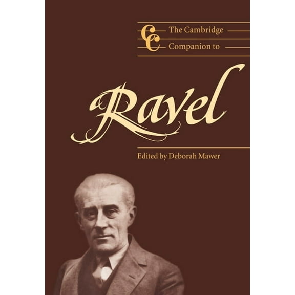 Cambridge Companions to Music The Cambridge Companion to Ravel, (Paperback)