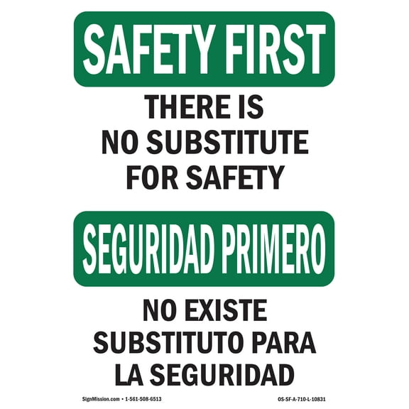 SignMission OS-SF-D-35-L-10831 OSHA Safety First Sign - No Substitute for Safety Bilingual