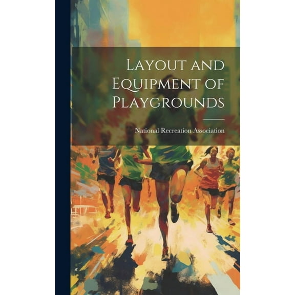 Layout and Equipment of Playgrounds (Hardcover)