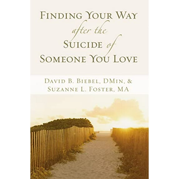 Pre-Owned Finding Your Way After the Suicide of Someone You Love (Paperback) 0310257573 9780310257578