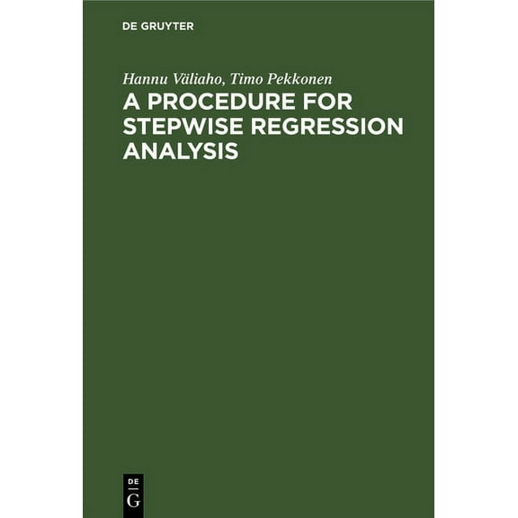 A Procedure for Stepwise Regression Analysis: (With a Program in FORTRAN V), (Hardcover)