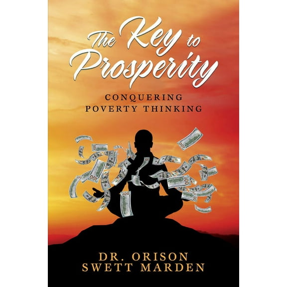 The Key to Prosperity: Conquering Poverty Thinking, (Paperback)