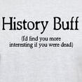 thumbnail image 3 of CafePress - History Buff I'd Find You Mor Light T Shirt - Men's Classic Graphic T-Shirt, 3 of 4