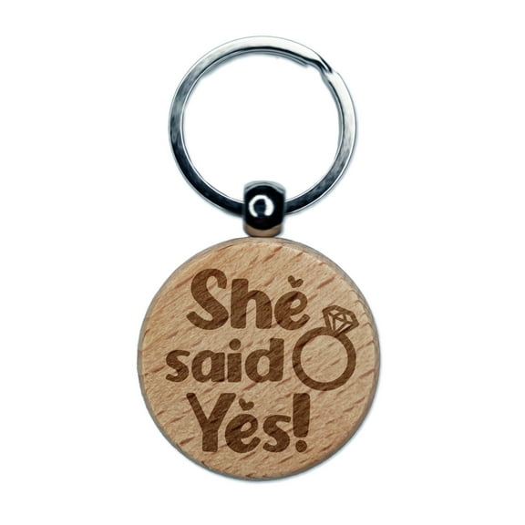 She Said Yes Engagement Marriage Round Keychain Charm Tag - Engraved Wood