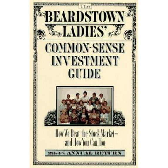 Pre-Owned The Beardstown Ladies' Common-Sense Investment Guide: How We Beat the Stock Market - And How You Can Too (Hardcover) 078686043X 9780786860432