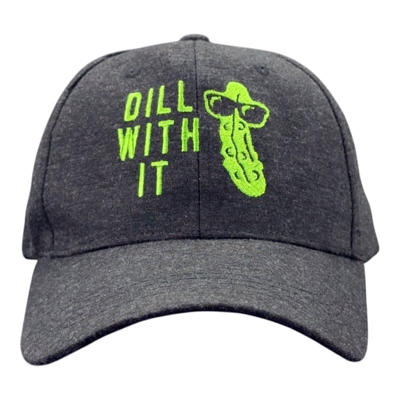 Dill With It Hat Funny Sarcastic Hilarious Pickle Baseball Cap